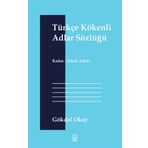 Türkçe Kökenli Adlar Sözlüğü - Gökdal Okay