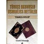 TÜRKÇE OKUNUŞLU OSMANLICA METINLER - TURAN M. TÜRKMENOĞLU