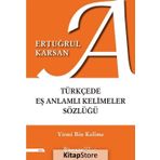 Türkçede Eş Anlamlı Kelimeler Sözlüğü - Ertuğrul Karsan