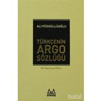 TÜRKÇE'NİN ARGO SÖZLÜĞÜ - ALI PÜSKÜLLÜOĞLU