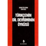 Türkçenin Dil Devriminin Öyküsü - Şerafettin Turan Sevgi Özel