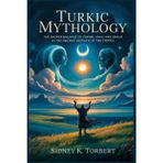 Turkic Mythology: The Sacred Balance of Tengri, Umai, and Erklik in the Ancient Sky-Faith of the Steppes