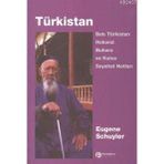 TÜRKİSTAN BATI TÜRKİSTAN HOKAND BUHARA VE KULCA SEYAHAT NOTLARI - EUGENE SCHUYLER