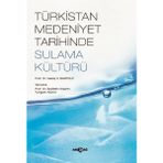 Türkistan Medeniyet Tarihinde Sulama Kültürü V. V. Bartold