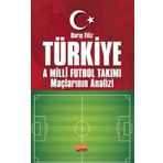 Türkiye A Millî Futbol Takımı Maçlarının Analizi Barış Filiz