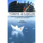TÜRKIYE - AB İLIŞKILERI AVRUPA'NIN GENIŞLEMESI, MÜZAKERE SÜRECI VE BATILILAŞMA SORUNSALI - ERTAN EFEGIL;MEHMET SEYFETTIN EROL