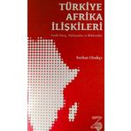 Türkiye Afrika İlişkileri - Serhat Orakçı