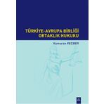 Türkiye-Avrupa Birliği Ortaklık Hukuku - Kamuran Reçber