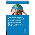 Türkiye Azerbaycan ve Türkmenistanda Sosyal Bilgiler Kapsamında Okutulan Derslerin Öğretim Programlarının Karşılaştırılması Mehmet Oran