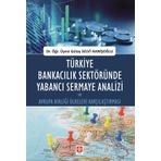 Türkiye Bankacılık Sektöründe Yabancı Sermaye Analizi ve Avrupa Birliği Ülkeleri Karşılaştırması - Gülay Selvi Hanişoğlu