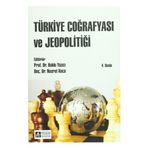Türkiye Coğrafyası ve Jeopolitiği - Meryem Hayır Kanat Ahmet Ertek Ali Meydan Ali Yiğit Arife Karadağ Cemalettin Şahin Hamza Akengin İrfan Kaygalak Levent Uncu Mustafa Sağdıç Mutlu Yılmaz Nuriye Garipağaoğlu Selma Akay Ertürk Yüksel Güçlü