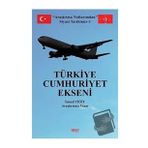 Türkiye Cumhuriyet Ekseni - İsmail Yiğit