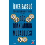 Türkiye Cumhuriyeti'nde 1923 1961 Güç Odaklarının Mücadelesi - İlker Bağbuğ
