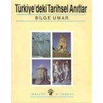 TÜRKİYE' DEKI TARIHSEL ANITLAR - BILGE UMAR