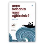 Türkiye Diyanet Vakfı Yayınları Anne Babanızı Nasıl Eğitirsiniz? 7'Den 70'E