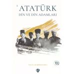 Türkiye Diyanet Vakfı Yayınları Atatürk Din Ve Din Adamları / Ali Sarıkoyuncu / Türkiye Diyanet Vakfı Yayınları / 9786254287213