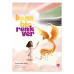 Türkiye Diyanet Vakfı Yayınları Bana Bir Renk Ver / Zeynep Figen Üçkan / Türkiye Diyanet Vakfı Yayınları / 9786254285844
