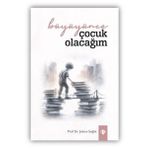 Türkiye Diyanet Vakfı Yayınları Büyüyünce Çocuk Olacağım