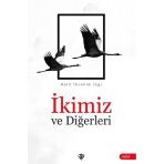 Türkiye Diyanet Vakfı Yayınları İkimiz Ve Diğerleri / Halil İbrahim İzgi / Türkiye Diyanet Vakfı Yayınları / 9786254285578