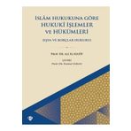 Türkiye Diyanet Vakfı Yayınları İslam Hukukuna Göre Hukuki İşlemler Ve Hükümleri ;Eşya Ve Borçlar Hukuku