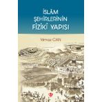 Türkiye Diyanet Vakfı Yayınları İslam Şehirlerinin Fiziki Yapısı