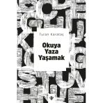 Türkiye Diyanet Vakfı Yayınları Okuya Yaza Yaşamak / Turan Karataş / Türkiye Diyanet Vakfı Yayınları / 9786254285172