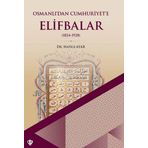 Türkiye Diyanet Vakfı Yayınları Osmanlı'dan Cumhuriyet'e Elifbalar 1824 - 1928