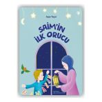 Türkiye Diyanet Vakfı Yayınları Saim’in İlk Orucu / Ayşe Taçar / Türkiye Diyanet Vakfı Yayınları / 9786254286155
