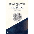 Türkiye Diyanet Vakfı Yayınları Şuayb Arnavut Ve Hadisçiliği