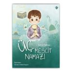 Türkiye Diyanet Vakfı Yayınları Üç Mescit Namazı / Safiye Gölbaşı / Türkiye Diyanet Vakfı Yayınları / 9786254286094