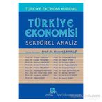 TÜRKİYE EKONOMISI SEKTÖREL ANALIZ - AHMET ŞAHİNÖZ
