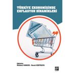 Türkiye Ekonomisinde Enflasyon Dinamikleri - Mehmet Songur, Burak Sertkaya
