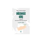 Türkiye-Gürcistan Sınırında Düzensiz Göç Hareketleri - Doğu Karadeniz Örneğinde Göçmen Deneyimleri
