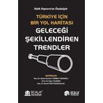 Türkiye İçin Bir Yol Haritası Geleceği Şekillendiren Trendler: Faith Popcorn’un Önsözüyle