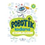 TÜRKİYE İŞ BANKASI KÜLTÜR YAYINLARI Robotik Kodlama Etkinliklerim 3-4 Yaş