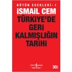 TÜRKİYE İŞ BANKASI KÜLTÜR YAYINLARI Türkiye’de Geri Kalmışlığın Tarihi / Ismail Cem / / 9789944882088