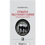 Türkiye İşçi Sınıfı Tarihi - Yıldırım Koç - Kaynak Yayınları