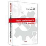Türkiye Komünist Partisi ve Marksizm - Sait Almış Mehmet İnanç Turan