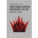 Türkiye Komünist Partisi'nin Bolşevikleşmesi 1925-1928 - Erden Akbulut