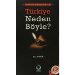 TÜRKİYE NEDEN BÖYLE? - ALI YÜRÜK