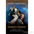 Türkiye Nereye - Lütfü Akdoğan