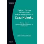 Türkiye – Polonya Karşılaştırmalı Hukuk Sempozyumu – III (Ceza Hukuku) Prof. Dr. Yener Ünver Kasım 2017