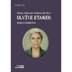 Türkiye Psikanaliz Tarihinde Bir Öncü: Ulviye Etaner