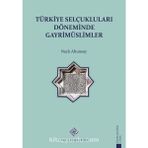 Türkiye Selçuklu Döneminde Gayrimüslimler - Nazlı Altunsoy - Türk Tarih Kurumu Yayınları