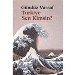 TÜRKİYE SEN KIMSIN? - GÜNDÜZ VASSAF