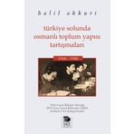 Türkiye Solunda Osmanlı Toplum Yapısı Tartışmaları - Halil Akkurt