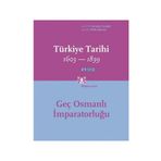 TÜRKİYE TARIHI GEÇ OSMANLI İMPARATORLUĞU 1603-1839 - SURAIYA FAROQHI