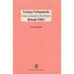 TÜRKİYE TÜRKÇESİNDE ANLAMCA KAYNAŞMIŞ- DEYİMLEŞMİŞ BİRLEŞİK FIILLER - DENIZ ÖZTÜRK