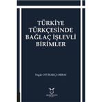 Türkiye Türkçesinde Bağlaç İşlevli Birimler Nigar Oturakçı Orbay