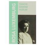 TÜRKIYE ÜZERINE YAZILAR - ROSA LUXEMBURG